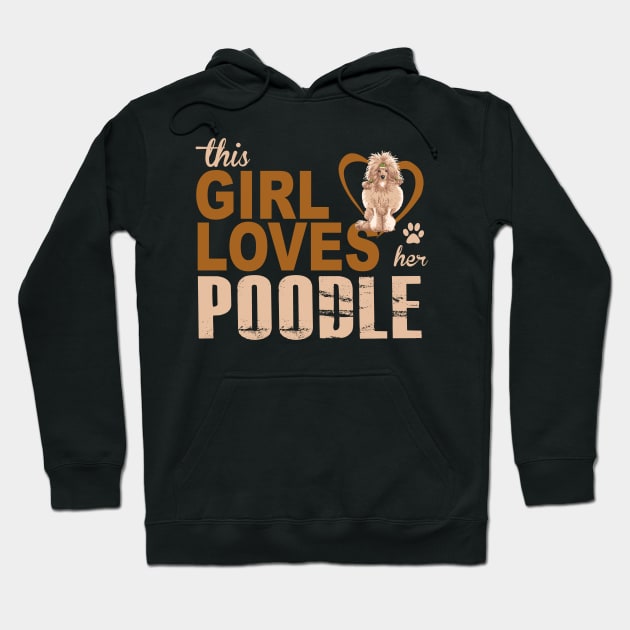 This girl loves her Poodle! Especially for Poodle Lovers! Hoodie by rs-designs